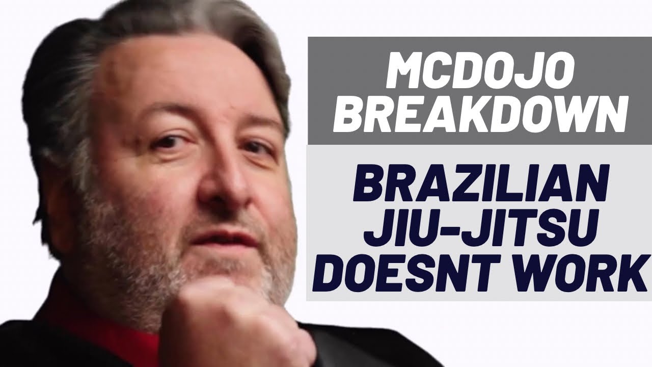 Mcdojo Breakdown Brazilian Jiu Jitsu Doesn T Work
